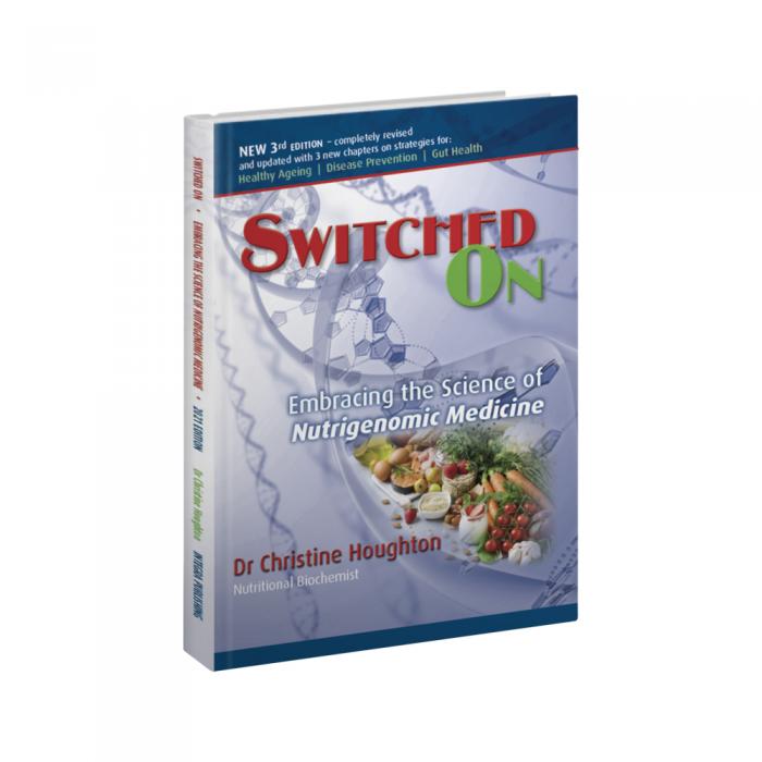Switched On: Embracing The Science Of Nutrigenomic Medicine By Christine Houghton (3rd Edition)